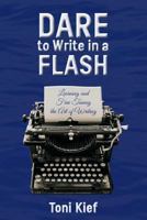 Dare to Write in a Flash 1731244746 Book Cover