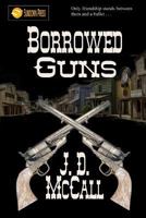 Borrowed Guns 153335636X Book Cover