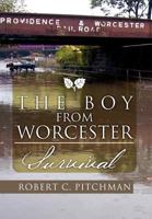 The Boy from Worcester: Survival 1465310592 Book Cover