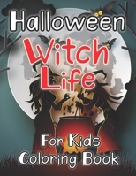 Witch Life: Halloween Coloring Book for Kids Featuring Beautiful Witches and Magical Potions & Ritual Scenes B08HG7TT94 Book Cover