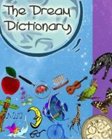 The Dream Dictionary: Symbols and Their Interpretations 0972269126 Book Cover