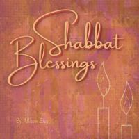 Shabbat Blessings 1967834091 Book Cover