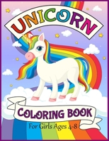 Unicorn Coloring Book For Girls Ages 4-8: Big and Jumbo Unicorns Coloring Pages for Girls, Kids, Toddlers Ages 4-8 Perfect Gifts B08TZHBVLZ Book Cover