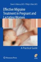 Effective Migraine Treatment in Pregnant and Lactating Women: A Practical Guide 1603274383 Book Cover