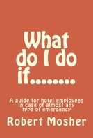 What do I do if........ 1974589250 Book Cover