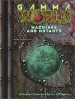 Gamma World: Machines & Mutants (Gamma World) 1588460673 Book Cover