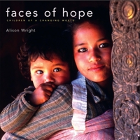 Faces of Hope: Children of a Changing World 1577312236 Book Cover