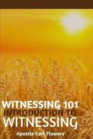 Witnessing 101: Introduction to Witnessing 1545184909 Book Cover