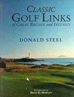 Classic Golf Links of Great Britain and Ireland 0297821857 Book Cover