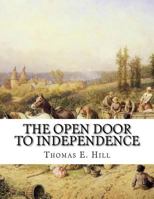 The Open Door to Independence: Making Money from the Soil - On City Lots, Suburban Grounds, Country Farms 1248790731 Book Cover