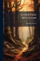 Le Nouveau Mysticisme 1246977591 Book Cover