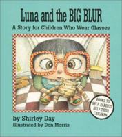 Luna and the Big Blur: A Story for Children Who Wear Glasses 1557987777 Book Cover