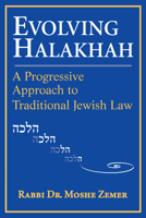 Evolving Halakhah: A Progressive Approach to Traditional Jewish Law 1683360532 Book Cover