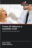 Fumo di tabacco e malattie orali: Abitudini orali, fumo, lesioni orali 6205968770 Book Cover