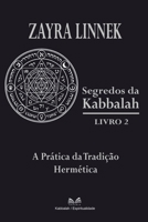 Segredos da Kabbalah Livro 2: A Prática da Tradição Hermética (Portuguese Edition) B0FQ38D23R Book Cover