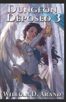 Dungeon Deposed: Book 3 1086694155 Book Cover