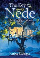 The Key To Nede: An Adventure Begins 1935529692 Book Cover