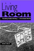 Living Room: Teaching Public Writing in a Privatized World 0867095849 Book Cover