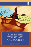 Bias in the Workplace and Society 1032866209 Book Cover