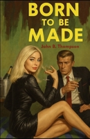 Born to Be Made 1952138310 Book Cover