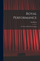 Royal Performance: the Story of Royal Theatregoing 1014459125 Book Cover