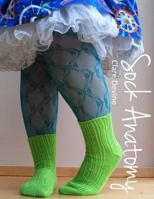 Sock Anatomy: Version 2 - Extended Sizes 0993047726 Book Cover