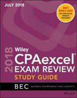 Wiley Cpaexcel Exam Review July 2018 Study Guide: Business Environment and Concepts 1119511968 Book Cover
