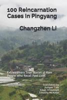 100 Reincarnation Cases In Pingyang: Extraordinary True Stories of Kam People Who Recall Past Lives 172008906X Book Cover