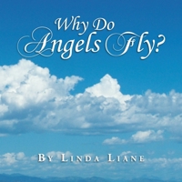 Why Do Angels Fly? 147970007X Book Cover
