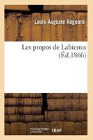 Les Propos de Labienus Pra(c)CA(C)Da(c)E de L'Histoire D'Une Brochure 2011927633 Book Cover