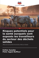 Risques potentiels pour la santé auxquels sont exposés les travailleurs du secteur des déchets solides 6209118410 Book Cover