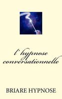 l hypnose Conversationnelle 1979250979 Book Cover