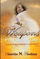 Weapons for Warfare 0692081046 Book Cover