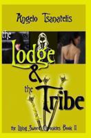 The Living Sword Chronicles Book II: The Lodge & the Tribe 1466375280 Book Cover