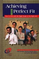 Achieving the Perfect Fit: How to Win with the Right People in the Right Jobs 0884156257 Book Cover