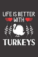 Life Is Better With Turkeys: Turkeys Lovers Funny Gifts Dot Grid Journal Notebook 6x9 120 Pages 1673921043 Book Cover