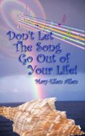 Don't Let The Song Go Out of Your Life 1893075451 Book Cover