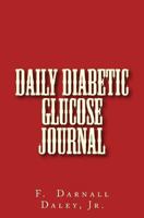 Daily Diabetic Glucose Journal 1983733997 Book Cover