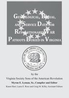 Genealogical, Burial, and Service Data for Revolutionary War Patriots Buried in Virginia 1680343513 Book Cover