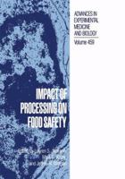 Impact of Processing on Food Safety (Advances in Experimental Medicine and Biology) 1461372011 Book Cover
