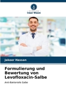 Formulierung und Bewertung von Levofloxacin-Salbe 6206895149 Book Cover