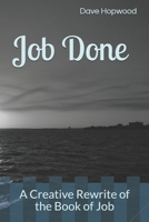 Job Done: A Creative Rewrite of the Book of Job B084DGWVMG Book Cover