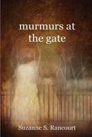 Murmurs at the Gate 1947021923 Book Cover