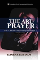 The Art of Prayer: How to Pray for God's Presence and Strength B0FN1XZ1Z3 Book Cover