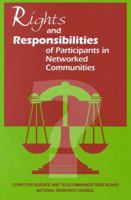 Rights and Responsibilities of Participants in Networked Communities 0309050901 Book Cover