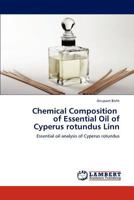 Chemical Composition of Essential Oil of Cyperus Rotundus Linn 3848418193 Book Cover