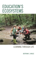 Education's Ecosystems: Learning Through Life 1475851200 Book Cover