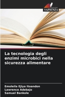La tecnologia degli enzimi microbici nella sicurezza alimentare (Italian Edition) 6208590779 Book Cover