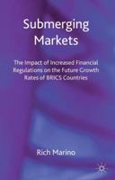 Submerging Markets: The Impact of Increased Financial Regulations on the Future Growth Rates of BRICS Countries 1349348627 Book Cover