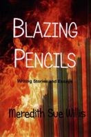 Blazing Pencils: A Guide to Writing Fiction and Essays/With Writing Notebook 0915924196 Book Cover